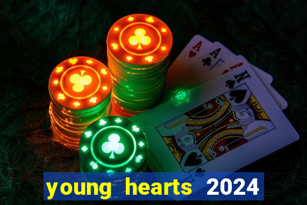 young hearts 2024 assistir online dublado